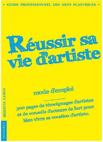 Réussir sa vie d’artiste