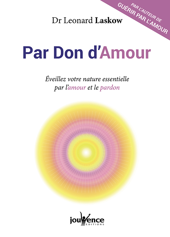 éveillez votre nature essentielle par l’amour et le pardon